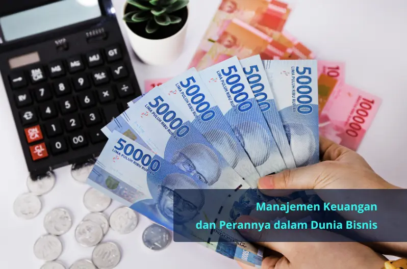 Peran Strategis Manajemen Keuangan dalam Bisnis